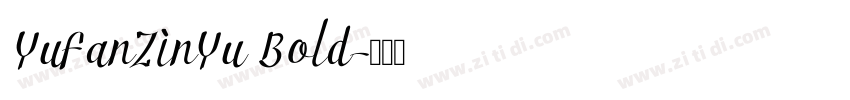 YuFanZinYu Bold字体转换